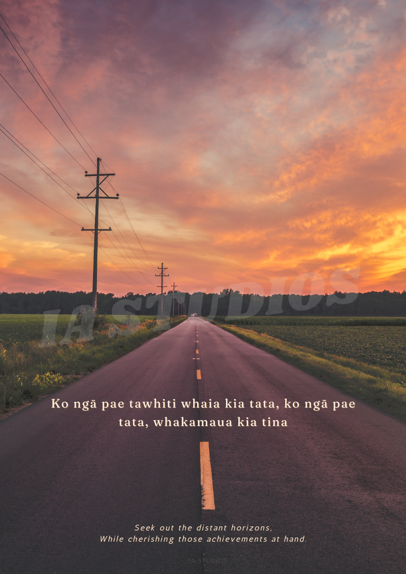 Ko ngā pae tawhiti whaia kia tata, ko ngā pae tata, whakamaua kia tina.
Seek out the distant horizons,
While cherishing those achievements at hand.
Whakatauki. Digital Download Ia Studios